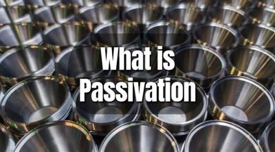 What is the process of passivation?